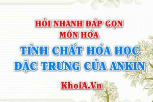 Tính chất hóa học đặc trưng của Ankin là gì? Hỏi nhanh đáp gọn môn Hóa